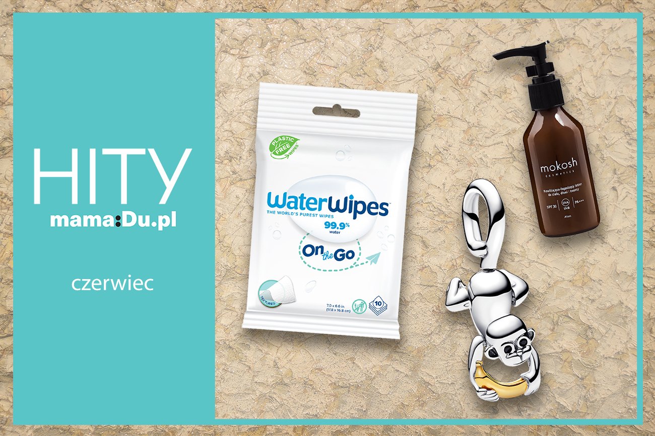 Czerwcowe perełki! Upoluj ulubione produkty redakcji i rodziców