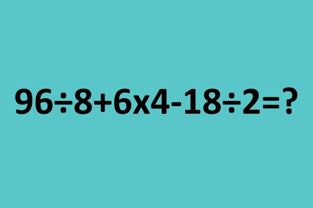 Zagadka matematyczna: ile to jest 96÷8+6x4-18÷2?