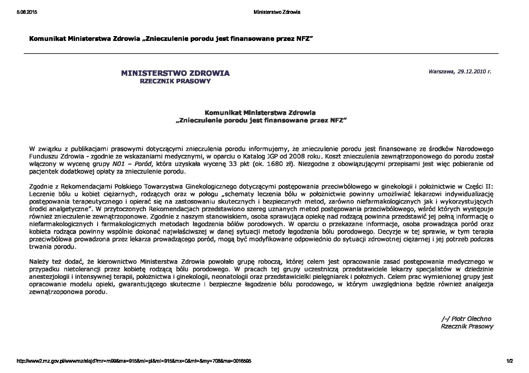 [url=http://bit.ly/1IlIqMA]Komunikat MZ w sprawie znieczuleń porodu / Warszawa, 29.12.2010 r[/url]