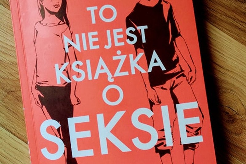 To Nie Jest Książka O Seksie Koniecznie Podsuńcie Ją Swoim Nastolatkom Mamadupl 