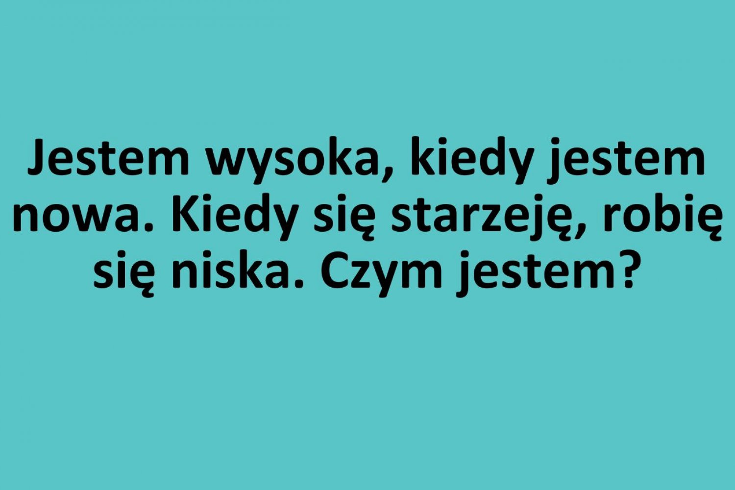 Zagadka dotycząca bycia wysokim i niskim.