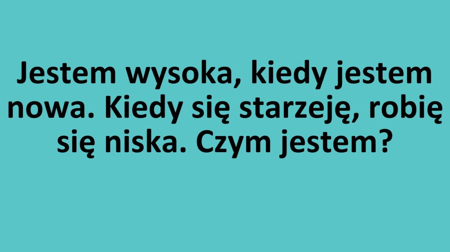 Zagadka dotycząca bycia wysokim i niskim.