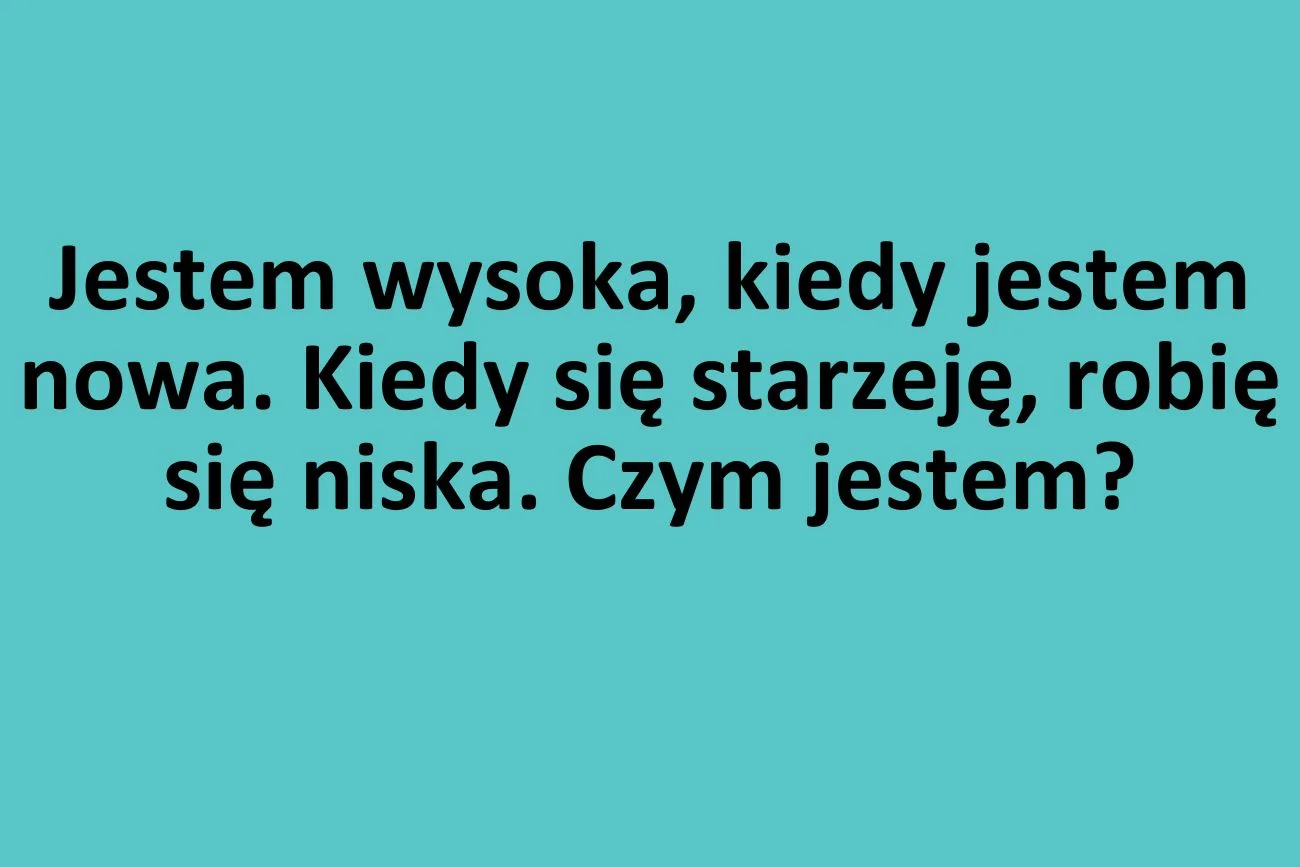 Zagadka dotycząca bycia wysokim i niskim.