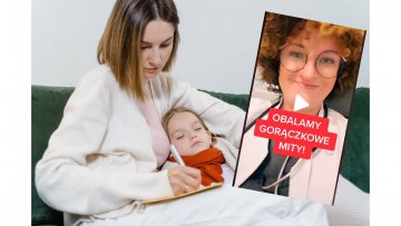 Leki przeciwgorączkowe: mity Gorączka u dziecka: mity