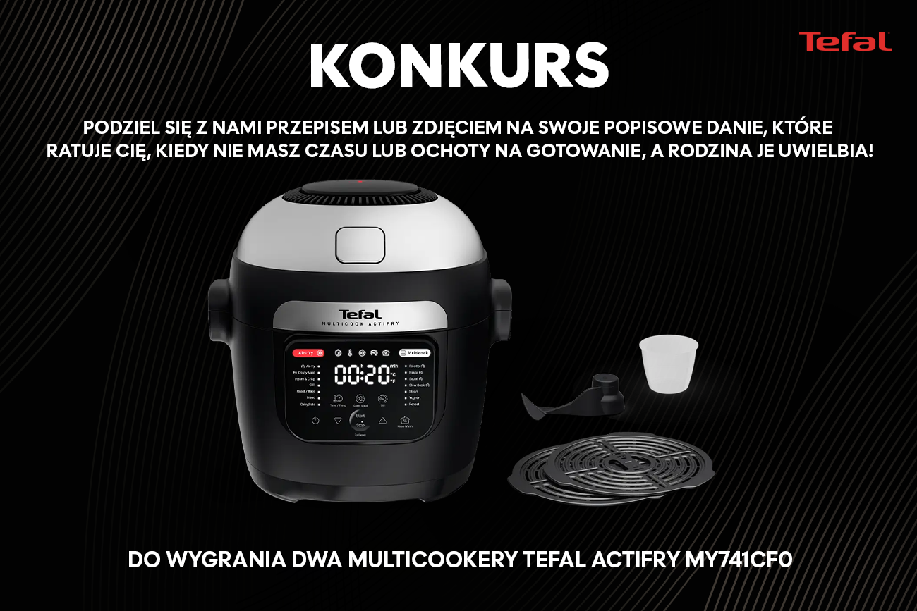 We współpracy z marką Tefal organizujemy konkurs na Facebooku, w którym, dzieląc się przepisem lub zdjęciem na swoje popisowe i "awaryjne" danie, można wygrać kuchenne urządzenie wielofunkcyjne Multicooker TEFAL ACTIFRY.