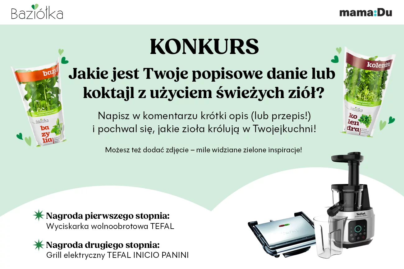 We współpracy z marką Baziółka organizujemy konkurs na Facebooku. Dzieląc się swoim popisowym daniem lub koktajlem z użyciem świeżych ziół, możesz wygrać praktyczne urządzenia kuchenne z oferty Tefal: grill elektryczny oraz wyciskarkę wolnoobrotową.