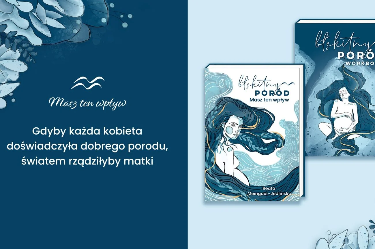 Beata Meinguer-Jedlińska jest autorką książki "Błękitny Poród"