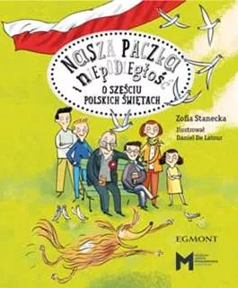 Okładka książki Nasza paczka i niepodległość. O sześciu polskich świętach