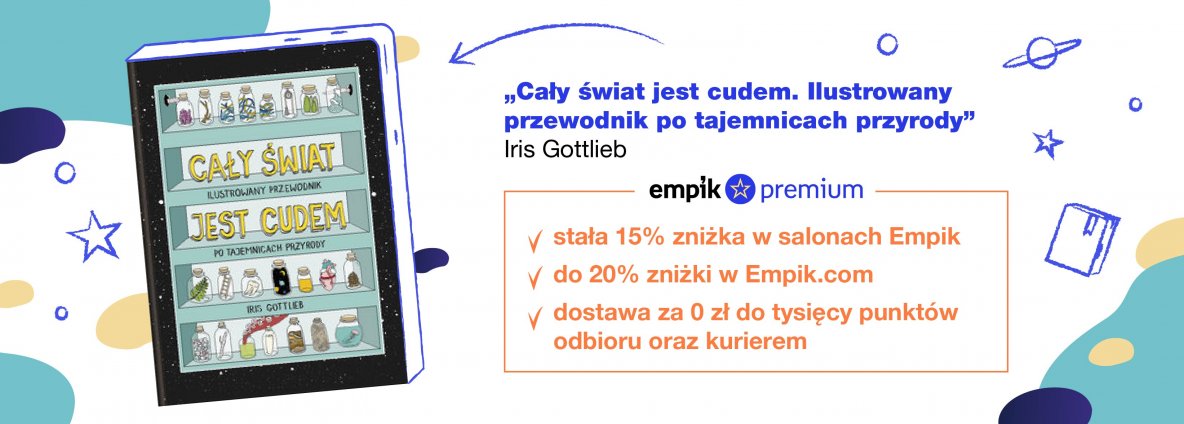 Cały świat jest cudem. Ilustrowany przewodnik po tajemnicach przyrody